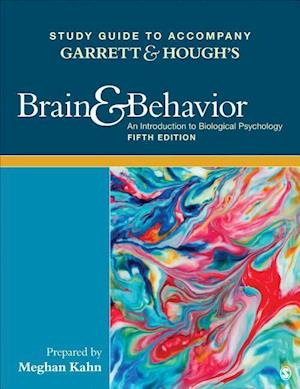 Study Guide to Accompany Garrett & Hough's Brain & Behavior: An Introduction to Behavioral Neuroscience