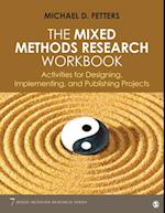 The Mixed Methods Research Workbook : Activities for Designing, Implementing, and Publishing Projects
