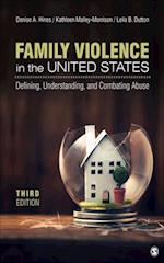 Family Violence in the United States : Defining, Understanding, and Combating Abuse