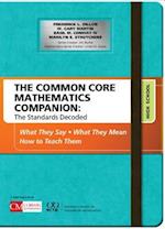 The Common Core Mathematics Companion: The Standards Decoded, High School : What They Say, What They Mean, How to Teach Them