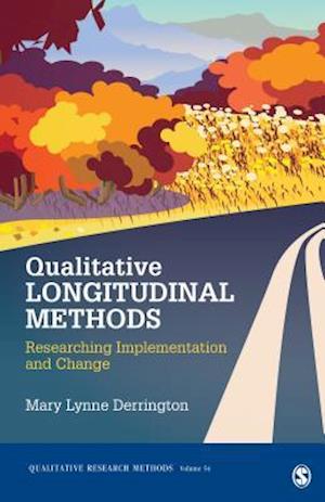 Qualitative Longitudinal Methods : Researching Implementation and Change