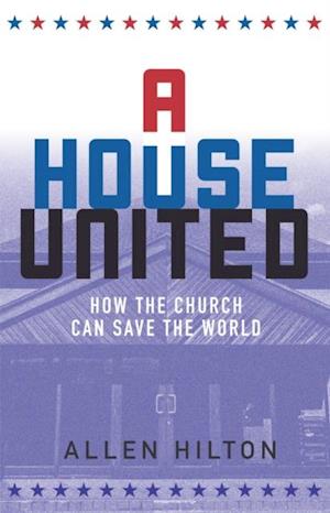 House United: How the Church Can Save the World