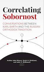 Correlating Sobornost: Conversations between Karl Barth and the Russian Orthodox Tradition