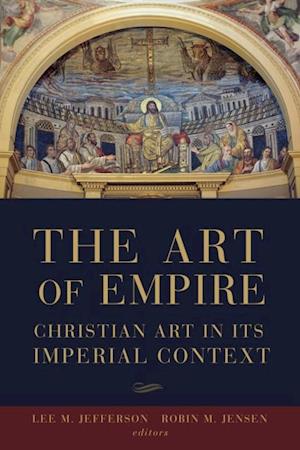 Art of Empire: Christian Art in Its Imperial Context