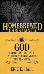 The Homebrewed Christianity Guide to God