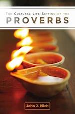 Cultural Life Setting of the Proverbs