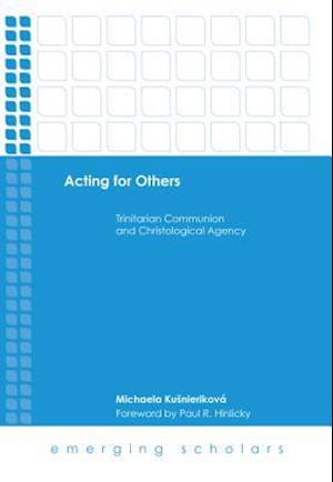 Acting for Others: Trinitarian Communion and Christological Agency