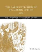 The Large Catechism of Dr. Martin Luther, 1529