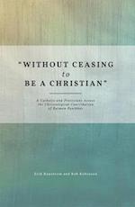 'Without Ceasing to be a Christian'