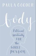 Body: A Biblical Spirituality for the Whole Person 