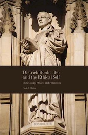 Dietrich Bonhoeffer and the Ethical Self