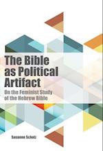 Bible as Political Artifact: On The Feminist Study of the Hebrew Bible