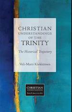 Christian Understandings of the Trinity: The Historical Trajectory