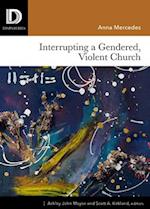 Interrupting a Gendered, Violent Church