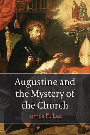 Augustine and the Mystery of the Church