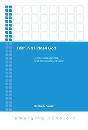 Faith in a Hidden God: Luther, Kierkegaard, and the Binding of Isaac