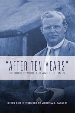 'After Ten Years': Dietrich Bonhoeffer and Our Times