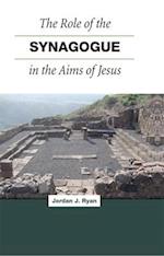 Role of the Synagogue in the Aims of Jesus