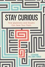 Stay Curious: How Questions and Doubts Can Save Your Faith