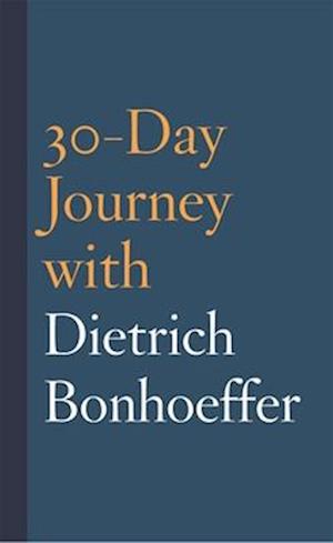 30-Day Journey with Dietrich Bonhoeffer