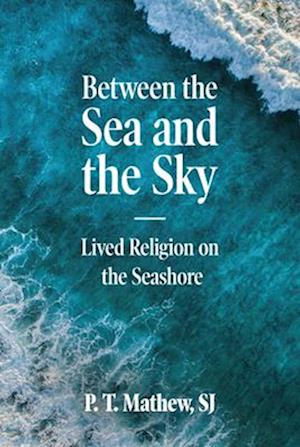 Between the Sea and the Sky: Lived Religion on the Sea Shore