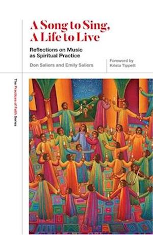 Song to Sing, a Life to Live: Reflections on Music as Spiritual Practice