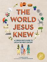 The Curious Kid's Guide to the World Jesus Knew
