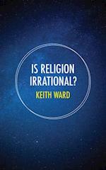 Is Religion Irrational?