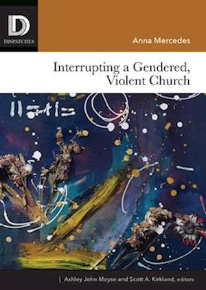 Interrupting a Gendered, Violent Church