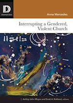 Interrupting a Gendered, Violent Church