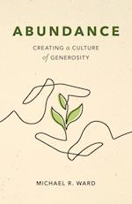 Abundance: Creating a Culture of Generosity