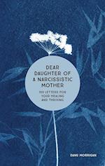 Dear Daughter of a Narcissistic Mother