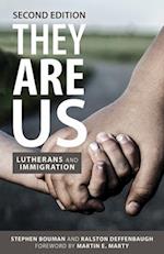 They Are Us: Lutherans and Immigration, Second Edition 