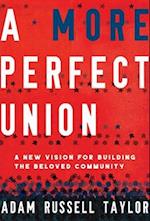 More Perfect Union: A New Vision for Building the Beloved Community