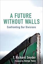 Future without Walls: Confronting Our Divisions