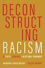 Deconstructing Racism: A Path toward Lasting Change