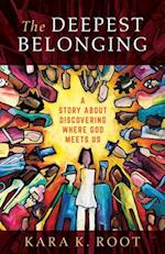 Deepest Belonging: A Story about Discovering Where God Meets Us