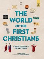 World of the First Christians: A Curious Kid's Guide to the Early Church