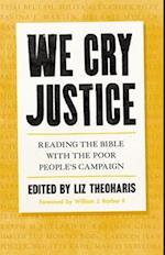 We Cry Justice: Reading the Bible with the Poor People's Campaign