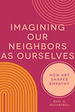 Imagining Our Neighbors as Ourselves