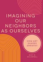 Imagining Our Neighbors as Ourselves