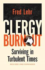 Clergy Burnout, Revised and Expanded: Surviving in Turbulent Times, 2nd Edition