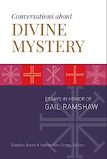 Conversations about Divine Mystery: Essays in Honor of Gail Ramshaw