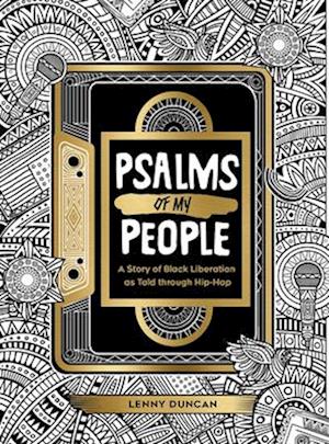 Psalms of My People: A Story of Black Liberation as Told through Hip-Hop