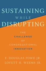 Sustaining While Disrupting