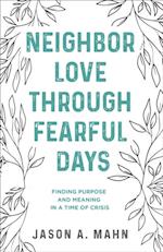 Neighbor Love through Fearful Days