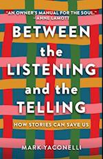 Between the Listening and the Telling