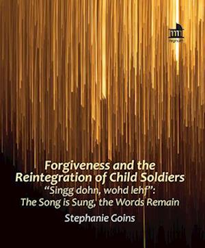 Forgiveness and the Reintegration of Child Soldiers