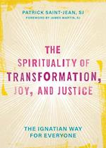 The Spirituality of Transformation, Joy, and Justice