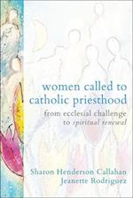 Women Called to Catholic Priesthood